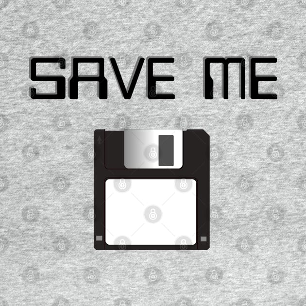 Save Me - Floppy Disk by SOwenDesign